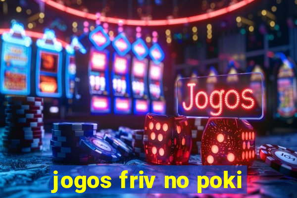 jogos friv no poki